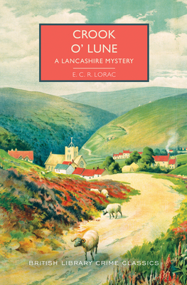 Crook O' Lune: A Lancashire Mystery - Lorac, E C R