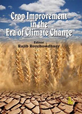 Crop Improvement in the Era of Climate Change - Roychowdhury, Rajib (Editor)