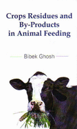 Crops Residues and by Products in Animal Feeding