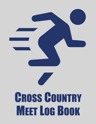 Cross Country Meet Log Book: Cross Country Organizer Featuring Scoresheets, Calendar, and Meet Notes (8.5x11) - Arcano, Charlie