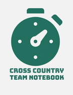 Cross Country Team Notebook: Cross Country Organizer Featuring Scoresheets, Calendar, and Meet Notes