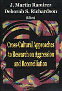 Cross-Cultural Approaches to Research on Aggression and Reconciliation