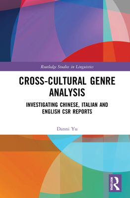 Cross-Cultural Genre Analysis: Investigating Chinese, Italian and English Csr Reports - Yu, Danni