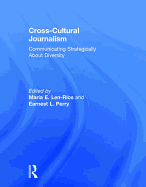 Cross-Cultural Journalism: Communicating Strategically About Diversity