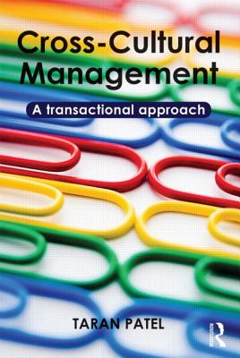 Cross-Cultural Management: A Transactional Approach - Patel, Taran