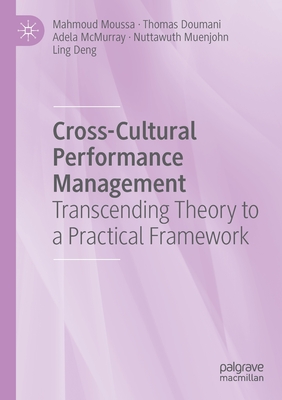 Cross-Cultural Performance Management: Transcending Theory to a Practical Framework - Moussa, Mahmoud, and Doumani, Thomas, and McMurray, Adela