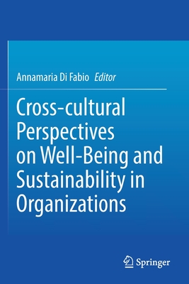 Cross-cultural Perspectives on Well-Being and Sustainability in Organizations - Di Fabio, Annamaria (Editor)