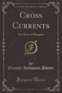 Cross Currents: The Story of Margaret (Classic Reprint)