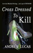 Cross Dressed to Kill: The Cgd 2011 Holiday Reading Award Winner