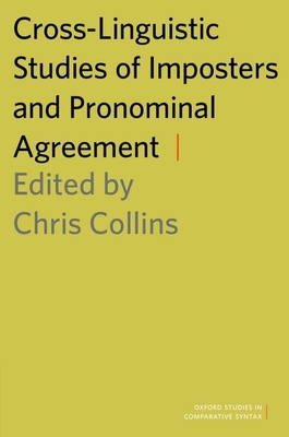 Cross-Linguistic Studies of Imposters and Pronominal Agreement - Collins, Chris (Editor)
