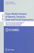 Cross-Modal Analysis of Speech, Gestures, Gaze and Facial Expressions: COST Action 2102 International Conference, Prague, Czech Republic, October 15-18, 2008 Revised Selected and Invited Papers