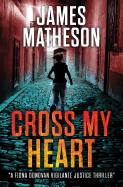 Cross My Heart: A Fiona Donovan Vigilante Thriller