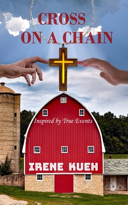 Cross On A Chain: Inspired by True Events - Butts, Connie (Editor), and Kueh, Irene