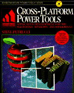 Cross-Platform Power Tools: Application Development for the Macintosh, Windows, and Windows NT - Petruccio, Steven James