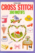 Cross Stitch: 300 Motifs - Ondori Publishing Company