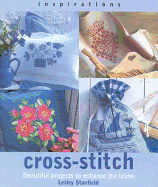 Cross-Stitch: Beautiful Projects to Enhance the Home - Stanfield, Lesley