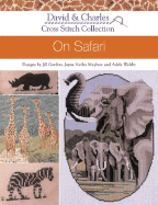 Cross Stitch Collection on Safari - Mayhew, Jayne Netley (Designer), and Welsby, Adele (Designer), and Gordon, Jill, Dr. (Designer)