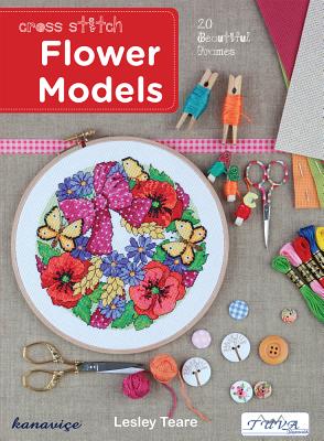 Cross Stitch Flower Models: 20 Beautiful Frames - Teare, Lesley