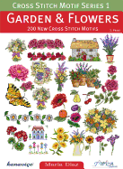 Cross Stitch Motif Series 1: Garden & Flowers: 200 New Cross Stitch Motifs