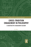 Cross-Tradition Engagement in Philosophy: A Constructive-Engagement Account
