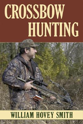 Crossbow Hunting - Smith, William Hovey