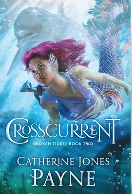 Crosscurrent - Payne, Catherine Jones