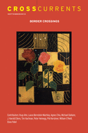 Crosscurrents: Border Crossings: Volume 63, Number 3, September 2013