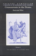 Crosscurrents in the Drama: East and West - Longman, Stanley Vincent (Editor)