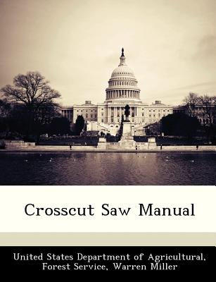 Crosscut Saw Manual - United States Department of Agricultural (Creator), and Miller, Warren