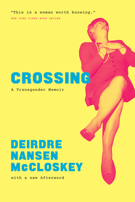 Crossing: A Transgender Memoir - McCloskey, Deirdre Nansen