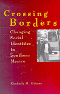 Crossing Borders: Changing Social Identities in Southern Mexico