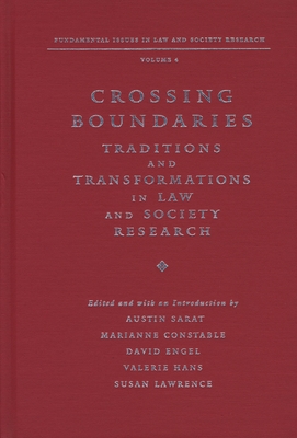 Crossing Boundaries: Traditions and Transformations in Law and Society Research - Sarat, Austin (Editor), and Constable, Marianne (Editor), and Engel, David (Editor)