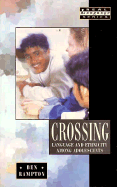 Crossing: Language and Ethnicity Among Adolescents