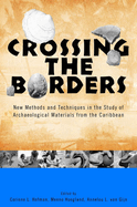 Crossing the Borders: New Methods and Techniques in the Study of Archaeological Materials from the Caribbean