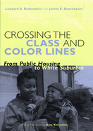 Crossing the Class and Color Lines: From Public Housing to White Suburbia