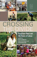 Crossing the divide: Precarious work and the future of labour