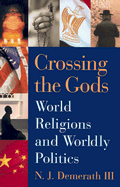 Crossing the Gods: World Religions and Wordly Politics