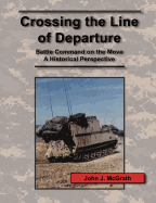 Crossing the Line of Departure: Battle Command on the Move - A Historical Perspective