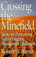 Crossing the Minefield - Barner, Robert W, Dr.