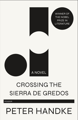 Crossing the Sierra de Gredos - Handke, Peter, and Winston, Krishna (Translated by)