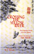 Crossing the Yellow River: Three Hundred Poems from the Chinese
