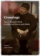 Crossings: David Mamet (Tm)S Work in Different Genres and Media
