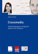 Crossmedia: Werbekampagnen Erfolgreich Planen Und Umsetzen