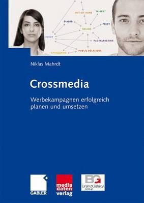 Crossmedia: Werbekampagnen Erfolgreich Planen Und Umsetzen - Mahrdt, Niklas