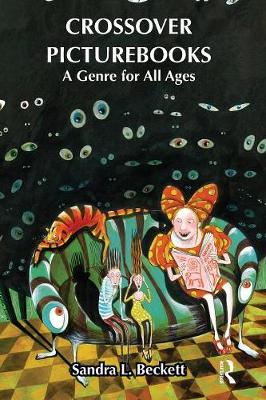 Crossover Picturebooks: A Genre for All Ages - Beckett, Sandra L