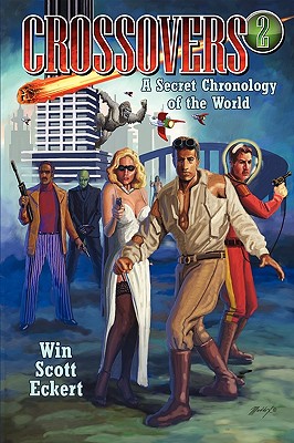 Crossovers: A Secret Chronology of the World (Volume 2) - Eckert, Win Scott