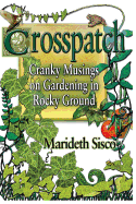 Crosspatch: Cranky Musings on Gardening in Rocky Ground