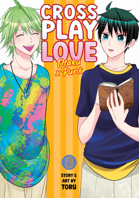 Crossplay Love: Otaku X Punk Vol. 8 - Toru