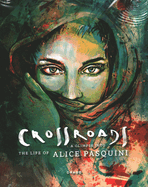 Crossroads: A Glimpse into the Life of Alice Pasquini