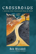 Crossroads: A Journey from Communist China to Christ